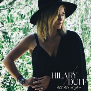 ACQUISTA "All About You" di Hilary Duff SU ITUNES